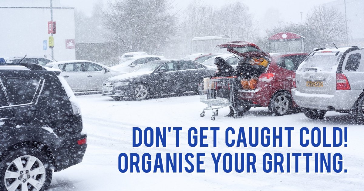 Don't get caught cold! Organise your gritting.